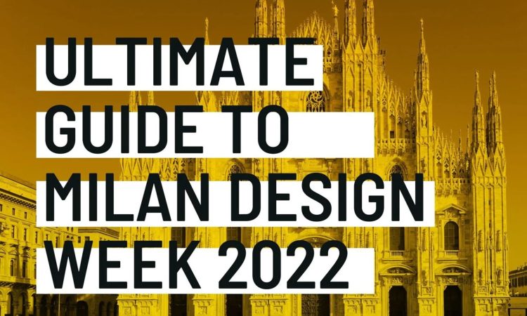 Ultimate guide to Milan Design Week 2022